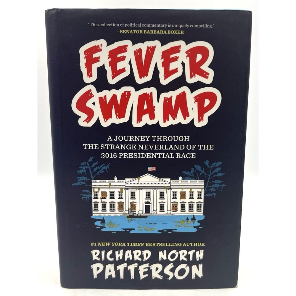 Fever Swamp Richard North Patterson | 2016 Election Politics 1st Ed HC/DJ